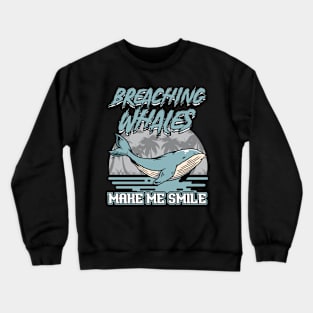 Breaching Whale Make Me Smile - Whale Watching Crewneck Sweatshirt